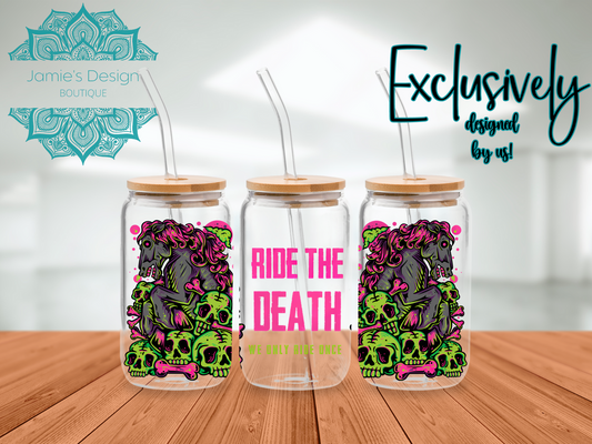 16oz Libby UVDTF Wrap Ride the Death Exclusive